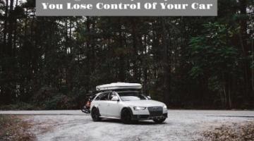 5 Things To Do Quickly When You Lose Control Of Your Car